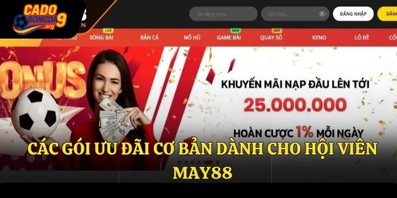 Các gói ưu đãi cơ bản dành cho hội viên May88