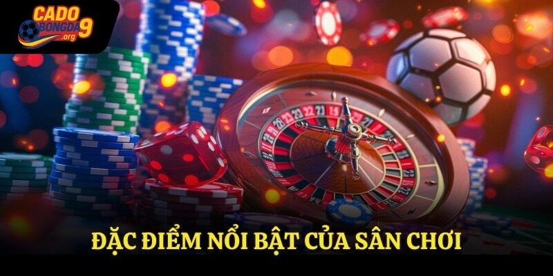 Đặc điểm nổi bật của sân chơi