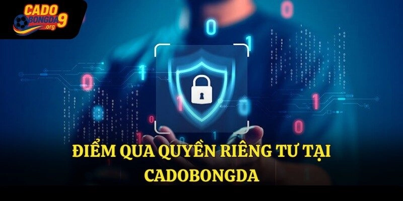 Điểm qua quyền riêng tư tại cadobongda