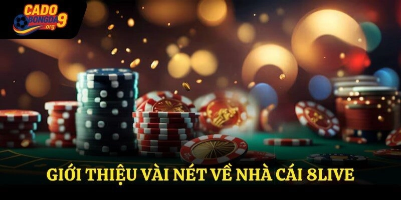 Giới thiệu vài nét về nền tảng 8live