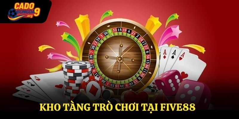 Kho tàng trò chơi tại Five88