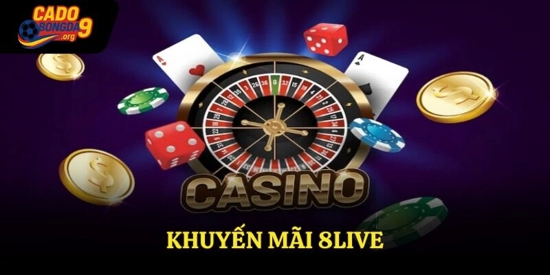 Khuyến Mãi 8live – Chương Trình Ưu Đãi Cho Hội Viên 