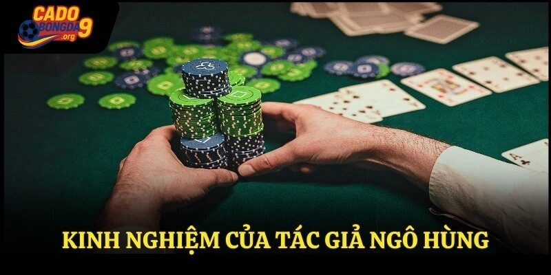 Kinh nghiệm của tác giả Ngô Hùng