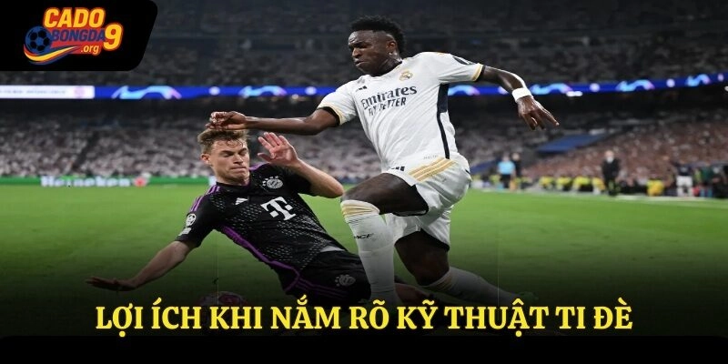 Lợi ích khi nắm rõ kỹ thuật ti đè