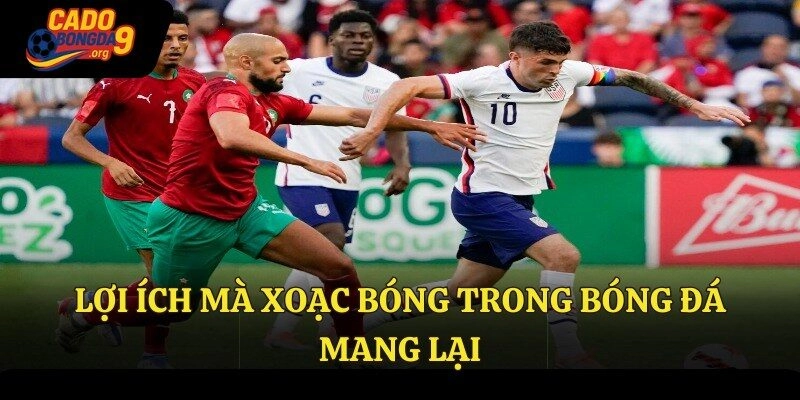 Lợi ích mà xoạc bóng trong bóng đá mang lại