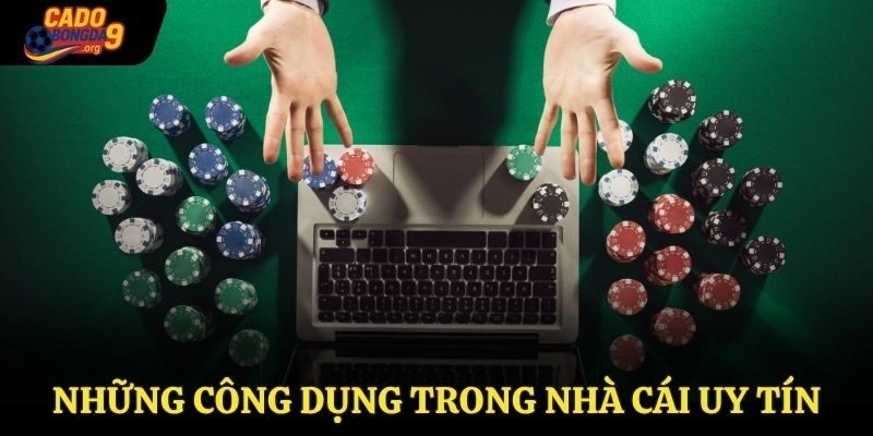 Những công dụng trong nhà cái uy tín