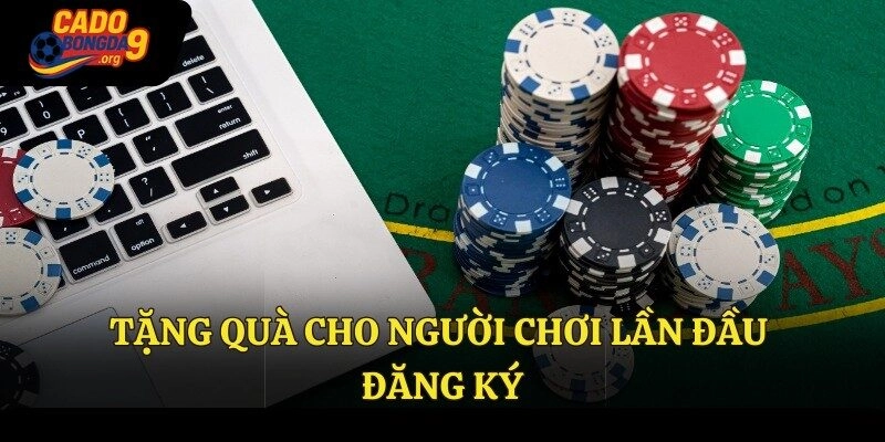 Tặng quà cho người chơi lần đầu đăng ký