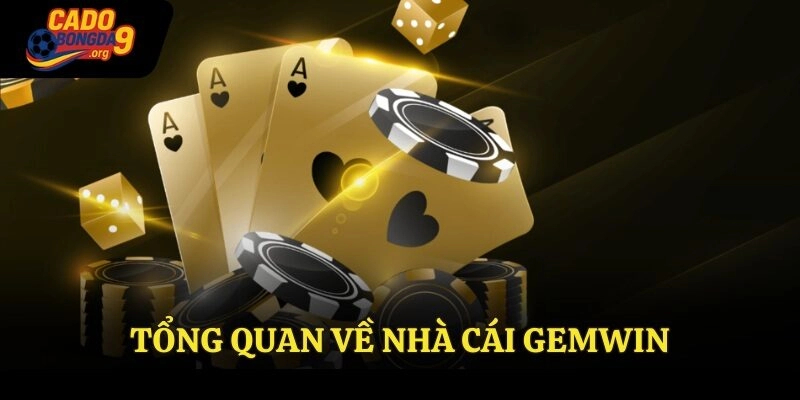 Tổng quan về nhà cái Gemwin