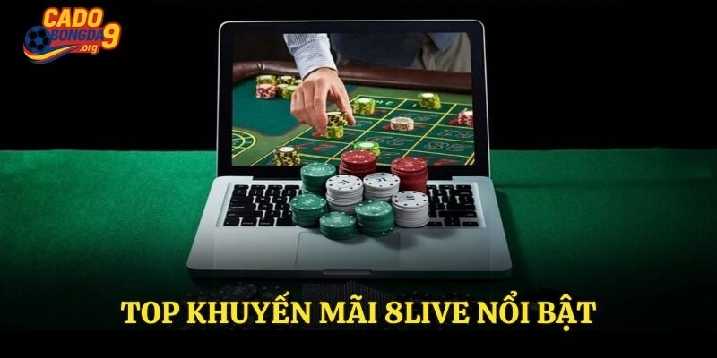 Top khuyến mãi 8live mà anh em nên biết