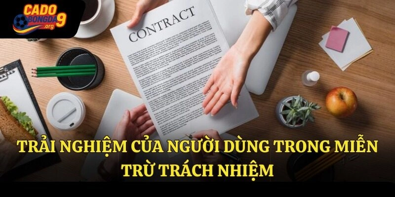 Trải nghiệm của người dùng trong miễn trừ trách nhiệm