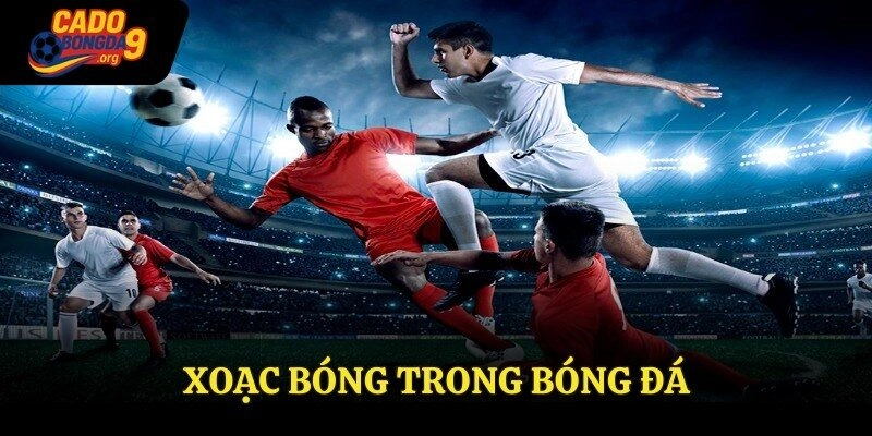 Xoạc Bóng Trong Bóng Đá – Mấu Chốt Quan Trọng Của Thế Trận